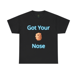 Got Your Nose T-Shirt